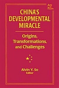 Chinas Developmental Miracle : Origins, Transformations, and Challenges (Paperback)