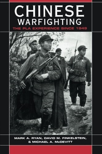 Chinese Warfighting: The PLA Experience since 1949 : The PLA Experience since 1949 (Paperback)