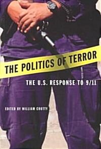 The Politics of Terror: The U.S. Response to 9/11 (Paperback)