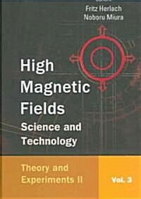 High Magnetic Fields: Science and Technology - Volume 3: Theory and Experiments II (Hardcover)