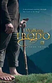 Walking with Frodo: A Devotional Journey Through the Lord of the Rings (Paperback)