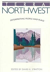 Terra Northwest: Interpreting People and Place (Paperback)