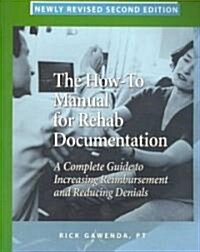 The How-To Manual for Rehab Documentation (Paperback, CD-ROM, 2nd)