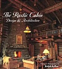 The Rustic Cabin: Design & Architecture (Hardcover)