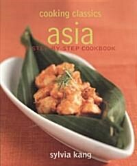 Cooking Classics: Asian: A Step-By-Step Cookbook (Paperback)