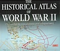The Historical Atlas of World War II (Hardcover)
