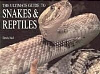 The Ultimate Guide to Snakes & Reptiles (Paperback)