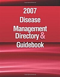 2007 Disease Management Directory and Guidebook (Paperback, 1st, Spiral)