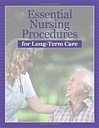 Essential Nursing Procedures for Long-Term Care [With CDROM] (Ringbound)