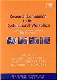 Research Companion to the Dysfunctional Workplace : Management Challenges and Symptoms (Hardcover)