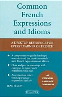 Common French Expressions and Idioms (Paperback, Bilingual)