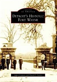 Detroits Historic Fort Wayne (Paperback)
