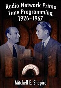 Radio Network Prime Time Programming, 1926-1967 (Paperback)