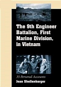 The 9th Engineer Battalion, First Marine Division, in Vietnam: 35 Personal Accounts (Paperback)