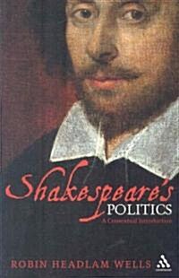 Shakespeare’s Politics : A Contextual Introduction (Paperback, 2 ed)