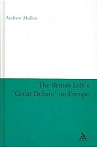 The British Lefts Great Debate on Europe (Hardcover)