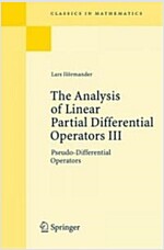 The Analysis of Linear Partial Differential Operators III: Pseudo-Differential Operators (Paperback)