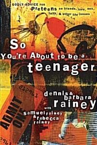 So Youre about to Be a Teenager: Godly Advice for Preteens on Friends, Love, Sex, Faith, and Other Life Issues (Paperback)