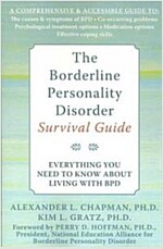 The Borderline Personality Disorder Survival Guide: Everything You Need to Know about Living with BPD