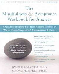 The Mindfulness and Acceptance Workbook for Anxiety: A Guide to Breaking Free from Anxiety, Phobias, and Worry Using Acceptance and Commitment Therapy (Paperback)