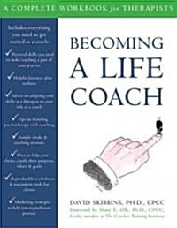 Becoming a Life Coach: A Complete Workbook for Therapists (Paperback)