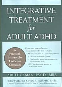 Integrative Treatment for Adult ADHD: Practical Easy-To-Use Guide for Clinicians (Paperback)