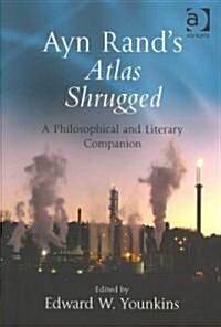 Ayn Rands Atlas Shrugged : A Philosophical and Literary Companion (Paperback, New ed)