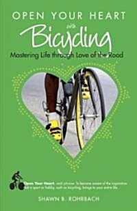 Open Your Heart With Bicycling (Paperback)