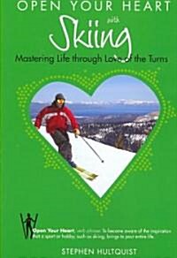 Open Your Heart With Skiing (Paperback)