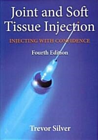 Joint and Soft Tissue Injection: Injecting with Confidence (Paperback, 4, Revised)