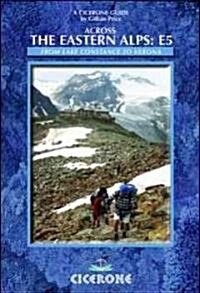 Across the Eastern Alps: E5 : The E5 from Lake Constance to Verona (Paperback)