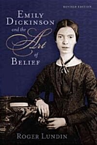 Emily Dickinson and the Art of Belief (Paperback, 2)