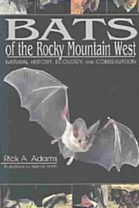 Bats of the Rocky Mountain West: Natural History, Ecology, and Conservation (Paperback)