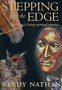 Stepping Off the Edge: Learning & Living Spiritual Practice (Paperback)