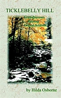 Ticklebelly Hill: Grandparents Raising Grandchildren (Paperback)