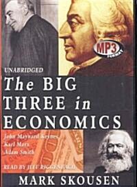 The Big Three in Economics: John Maynard Keynes, Karl Marx, Adam Smith (MP3 CD)