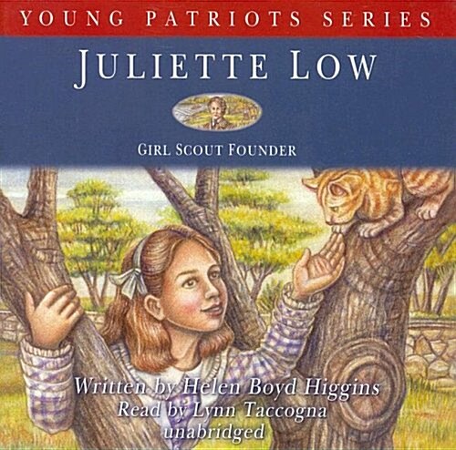 Young Patriots Juliette Low: Girl Scout Founder (Audio CD)