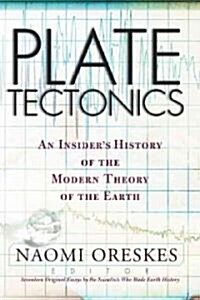 Plate Tectonics: An Insiders History of the Modern Theory of the Earth (Paperback, Revised)
