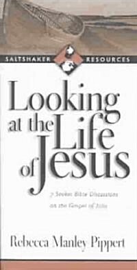 Looking at the Life of Jesus: 7 Seeker Bible Discussions on the Gospel of John (Paperback)