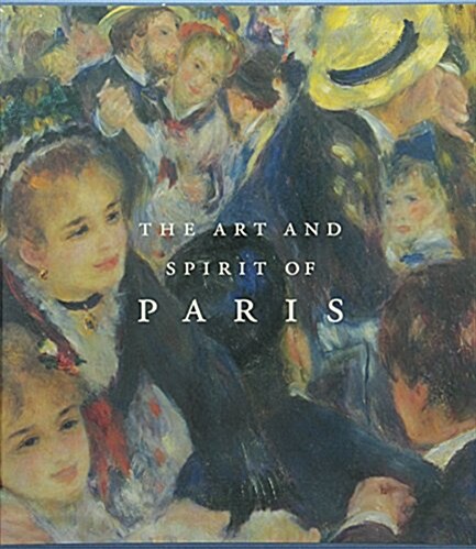 The Art and Spirit of Paris (Hardcover)