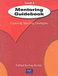 Mentoring Guidebook Level 2: Exploring Teaching Strategies (Paperback, 2)