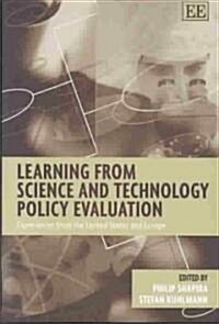 Learning from Science and Technology Policy Evaluation : Experiences from the United States and Europe (Hardcover)