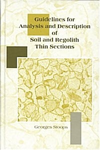 Guidelines for Analysis and Description of Soil and Regolith Thin Sections (Hardcover)