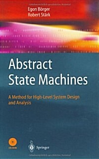 Abstract State Machines: A Method for High-Level System Design and Analysis (Hardcover, 2003)