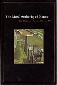 The Moral Authority of Nature (Paperback)