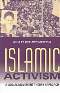 Islamic Activism: A Social Movement Theory Approach (Paperback)