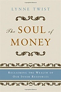 The Soul of Money: Transforming Your Relationship with Money and Life (Hardcover)