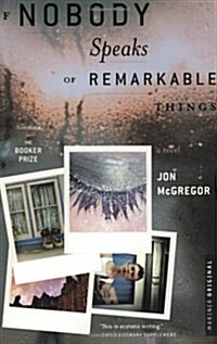 If Nobody Speaks of Remarkable Things (Paperback)