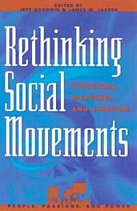 Rethinking Social Movements: Structure, Meaning, and Emotion (Paperback)