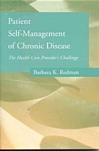 Patient Self-Management of Chronic Disease: The Health Care Providers Challenge (Paperback, 209)